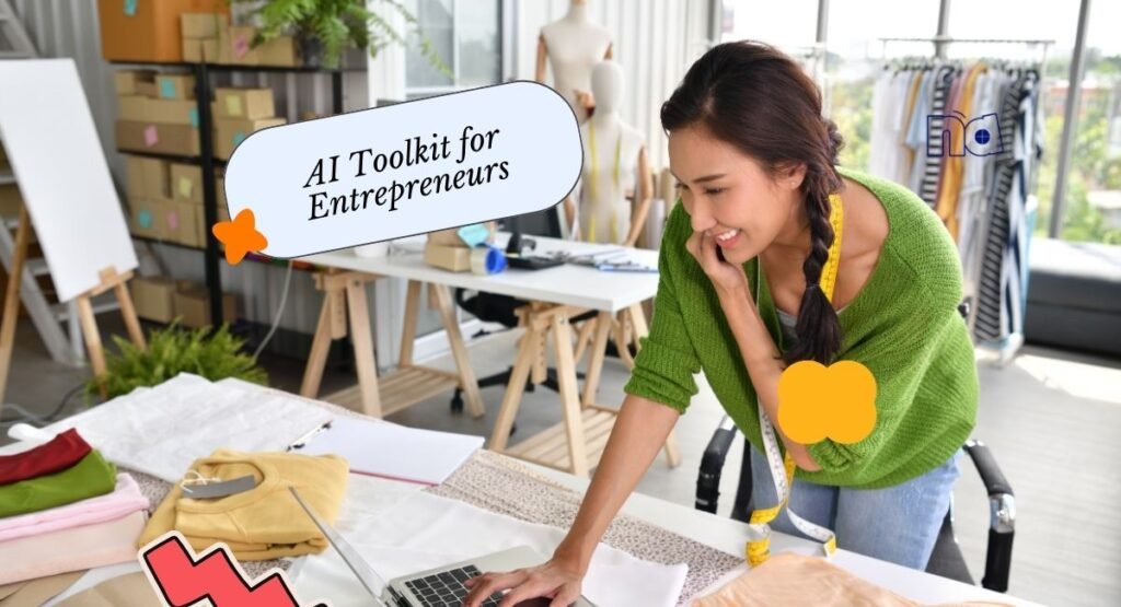 The AI Toolkit for Entrepreneurs: Save Time, Cut Costs, Grow Smarter